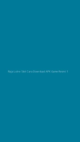 Tampilan Antarmuka Aplikasi Raja Lotre Slot Cara Download Apk Game Resmi - 1