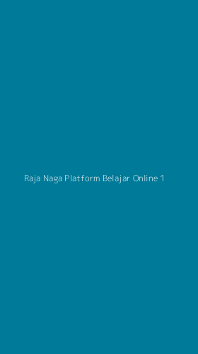 Tampilan Antarmuka Aplikasi Raja Naga Platform Belajar Online - 1