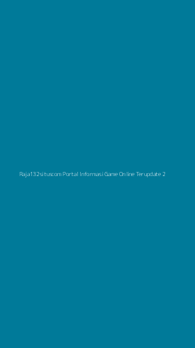 Tampilan Antarmuka Aplikasi Raja132situscom Portal Informasi Game Online Terupdate - 2