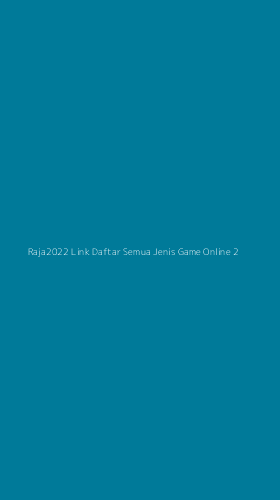 Tampilan Antarmuka Aplikasi Raja2022 Link Daftar Semua Jenis Game Online - 2