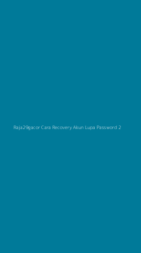 Tampilan Antarmuka Aplikasi Raja29gacor Cara Recovery Akun Lupa Password - 2