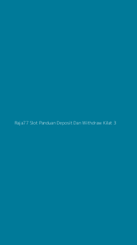 Tampilan Antarmuka Aplikasi Raja77 Slot Panduan Deposit Dan Withdraw Kilat - 3