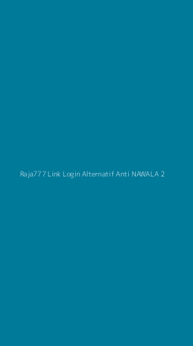 Tampilan Antarmuka Aplikasi Raja777 Link Login Alternatif Anti Nawala - 2