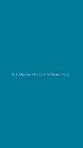 Tampilan Antarmuka Aplikasi Raja88jp Aplikasi Editing Video Pro - 3