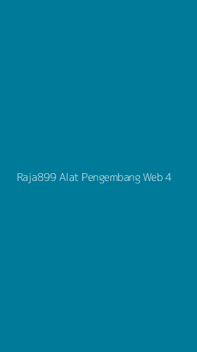 Tampilan Antarmuka Aplikasi Raja899 Alat Pengembang Web - 4