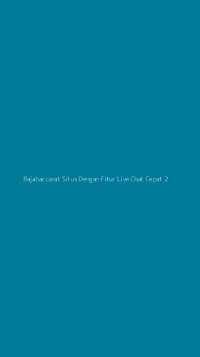 Tampilan Antarmuka Aplikasi Rajabaccarat Situs Dengan Fitur Live Chat Cepat - 2