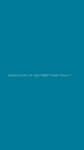 Tampilan Antarmuka Aplikasi Rajabets Game Link Login Sbobet Mobile Terbaru - 1