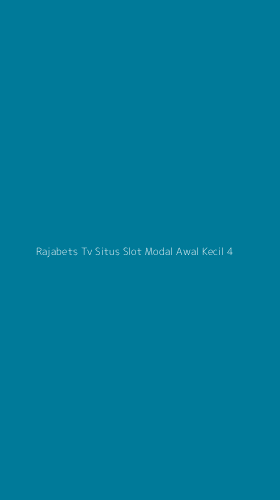 Tampilan Antarmuka Aplikasi Rajabets Tv Situs Slot Modal Awal Kecil - 4