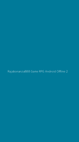 Tampilan Antarmuka Aplikasi Rajabonanza888 Game Rpg Android Offline - 2