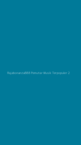 Tampilan Antarmuka Aplikasi Rajabonanza888 Pemutar Musik Terpopuler - 2