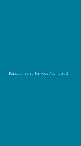 Tampilan Antarmuka Aplikasi Rajacuan 96 Editor Foto Aesthetic - 3