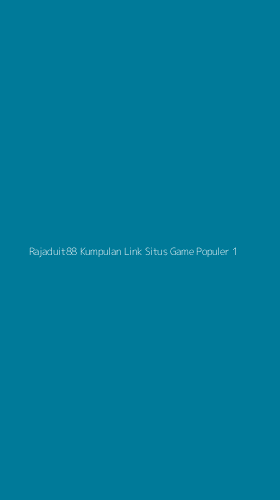 Tampilan Antarmuka Aplikasi Rajaduit88 Kumpulan Link Situs Game Populer - 1