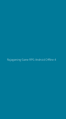 Tampilan Antarmuka Aplikasi Rajagaming Game Rpg Android Offline - 4
