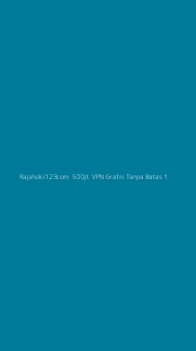 Tampilan Antarmuka Aplikasi Rajahoki123com 500jt Vpn Gratis Tanpa Batas - 1