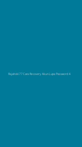 Tampilan Antarmuka Aplikasi Rajahoki77 Cara Recovery Akun Lupa Password - 4