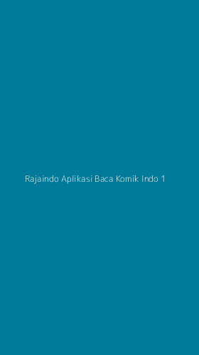 Tampilan Antarmuka Aplikasi Rajaindo Aplikasi Baca Komik Indo - 1