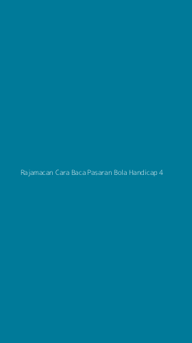 Tampilan Antarmuka Aplikasi Rajamacan Cara Baca Pasaran Bola Handicap - 4