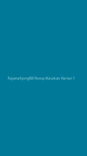 Tampilan Antarmuka Aplikasi Rajamahjong88 Resep Masakan Harian - 1