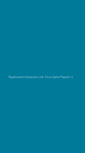 Tampilan Antarmuka Aplikasi Rajamaxwin Kumpulan Link Situs Game Populer - 4