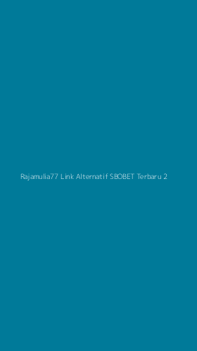 Tampilan Antarmuka Aplikasi Rajamulia77 Link Alternatif Sbobet Terbaru - 2