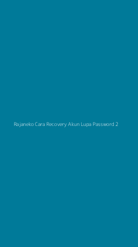 Tampilan Antarmuka Aplikasi Rajaneko Cara Recovery Akun Lupa Password - 2
