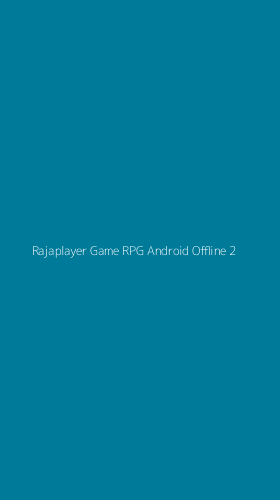 Tampilan Antarmuka Aplikasi Rajaplayer Game Rpg Android Offline - 2