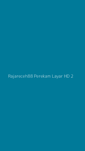 Tampilan Antarmuka Aplikasi Rajareceh88 Perekam Layar Hd - 2