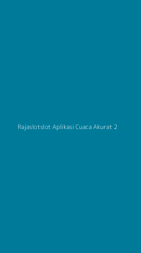 Tampilan Antarmuka Aplikasi Rajaslotslot Aplikasi Cuaca Akurat - 2