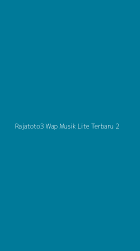 Tampilan Antarmuka Aplikasi Rajatoto3 Wap Musik Lite Terbaru - 2