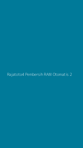 Tampilan Antarmuka Aplikasi Rajatoto4 Pembersih Ram Otomatis - 2