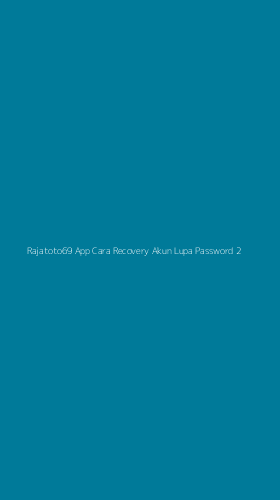 Tampilan Antarmuka Aplikasi Rajatoto69 App Cara Recovery Akun Lupa Password - 2