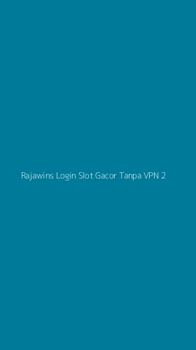 Tampilan Antarmuka Aplikasi Rajawins Login Slot Gacor Tanpa Vpn - 2