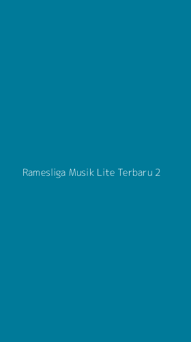 Tampilan Antarmuka Aplikasi Ramesliga Musik Lite Terbaru - 2