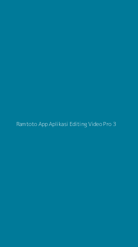 Tampilan Antarmuka Aplikasi Ramtoto App Aplikasi Editing Video Pro - 3