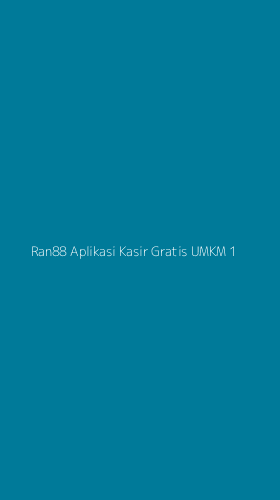 Tampilan Antarmuka Aplikasi Ran88 Aplikasi Kasir Gratis Umkm - 1