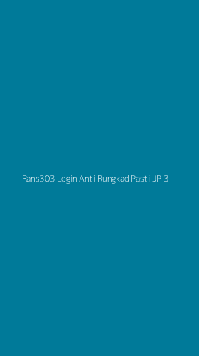 Tampilan Antarmuka Aplikasi Rans303 Login Anti Rungkad Pasti Jp - 3