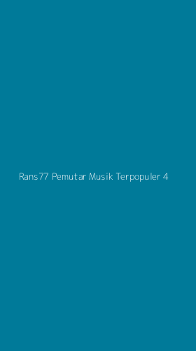 Tampilan Antarmuka Aplikasi Rans77 Pemutar Musik Terpopuler - 4