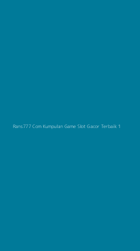 Tampilan Antarmuka Aplikasi Rans777 Com Kumpulan Game Slot Gacor Terbaik - 1
