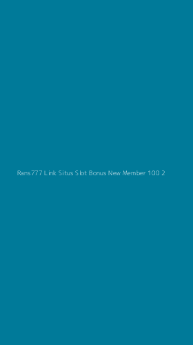 Tampilan Antarmuka Aplikasi Rans777 Link Situs Slot Bonus New Member 100 - 2