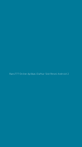 Tampilan Antarmuka Aplikasi Rans777 Online Aplikasi Daftar Slot Resmi Android - 2