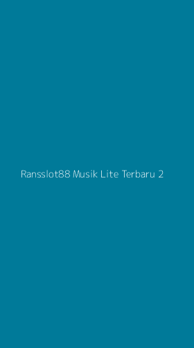 Tampilan Antarmuka Aplikasi Ransslot88 Musik Lite Terbaru - 2
