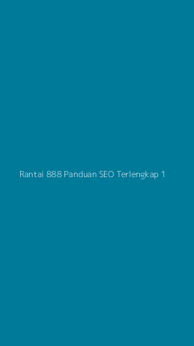 Tampilan Antarmuka Aplikasi Rantai 888 Panduan Seo Terlengkap - 1
