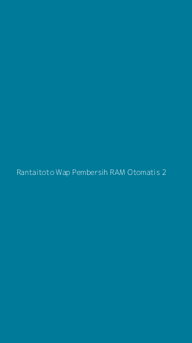 Tampilan Antarmuka Aplikasi Rantaitoto Wap Pembersih Ram Otomatis - 2