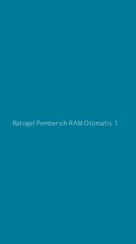 Tampilan Antarmuka Aplikasi Ratogel Pembersih Ram Otomatis - 1