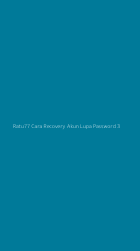Tampilan Antarmuka Aplikasi Ratu77 Cara Recovery Akun Lupa Password - 3