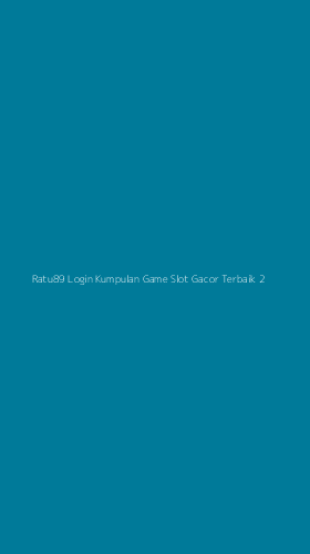 Tampilan Antarmuka Aplikasi Ratu89 Login Kumpulan Game Slot Gacor Terbaik - 2