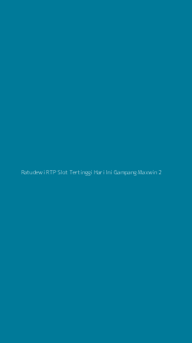 Tampilan Antarmuka Aplikasi Ratudewi Rtp Slot Tertinggi Hari Ini Gampang Maxwin - 2
