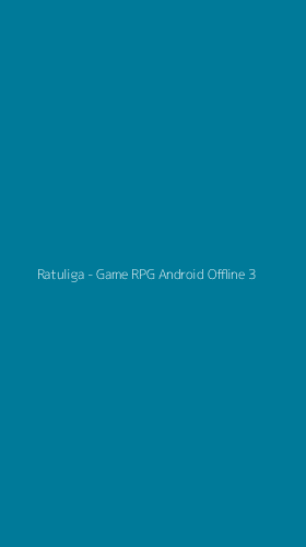 Tampilan Antarmuka Aplikasi Ratuliga - Game RPG Android Offline - 3