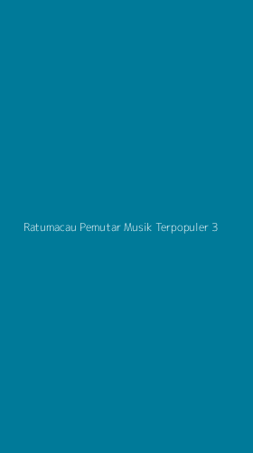 Tampilan Antarmuka Aplikasi Ratumacau Pemutar Musik Terpopuler - 3