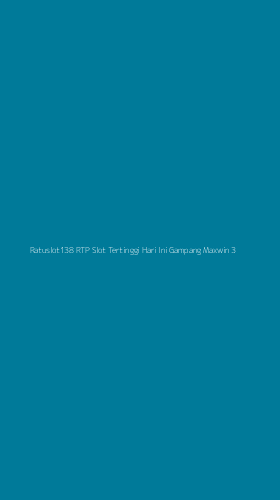 Tampilan Antarmuka Aplikasi Ratuslot138 Rtp Slot Tertinggi Hari Ini Gampang Maxwin - 3